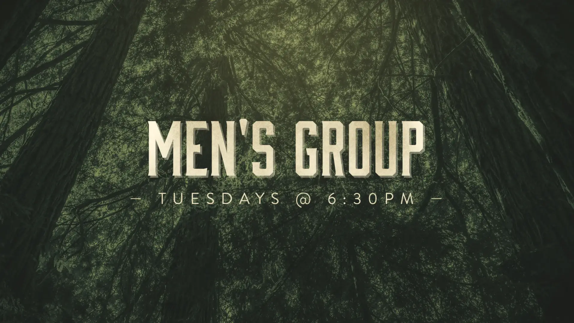 Image with dark green tree canopy background and text that reads, "MEN'S GROUP - TUESDAYS @ 6.30PM". Join our supportive community for meaningful conversations.
